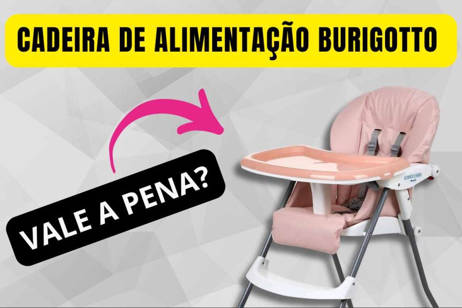 Cadeira de alimentação burigotto papa e soneca é boa